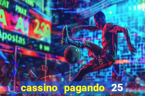 cassino pagando 25 reais no cadastro